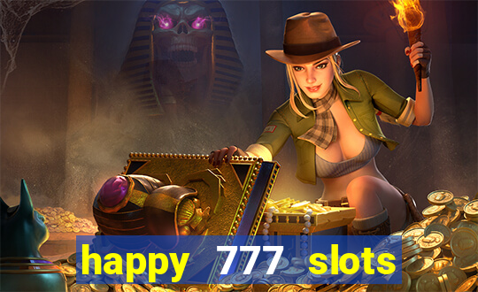 happy 777 slots paga mesmo